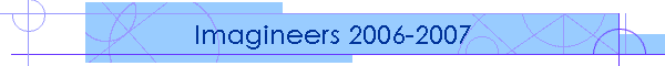 Imagineers 2006-2007